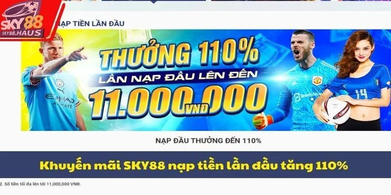 Khuyến mãi SKY88 nạp tiền lần đầu tăng 110%