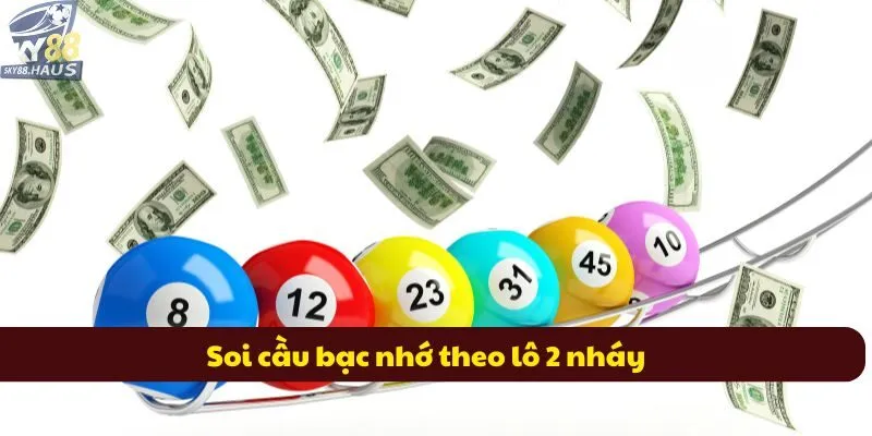 Soi cầu bạc nhớ theo lô 2 nháy
