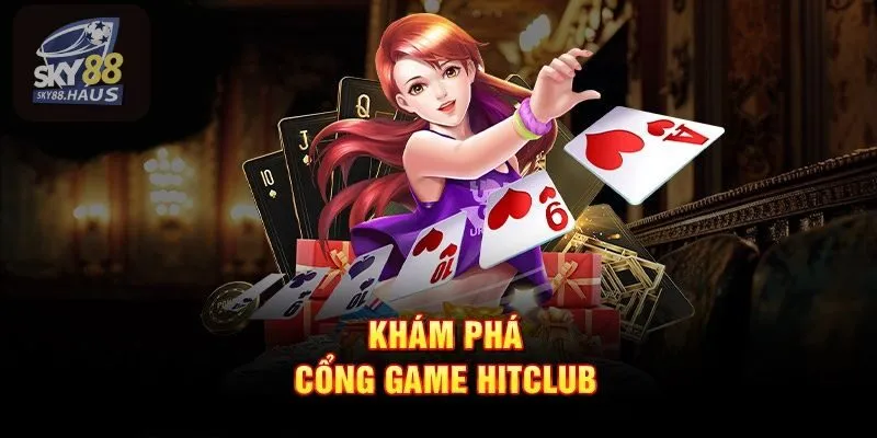 Hitclub - Nơi hội tụ các tựa game online đỉnh cao 2025 Tìm hiểu sơ lược về sân chơi cá cược Hitclub