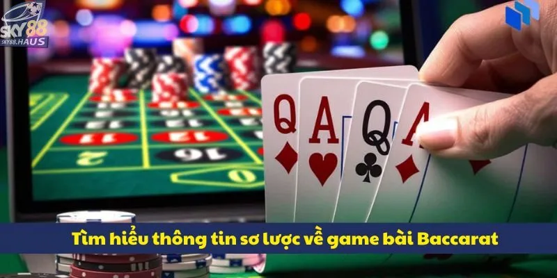 Baccarat là gì? 5 mẹo đánh bài hiệu quả dành cho newbie Tìm hiểu thông tin sơ lược về game bài Baccarat