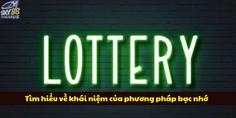 Tìm hiểu về khái niệm của phương pháp bạc nhớ