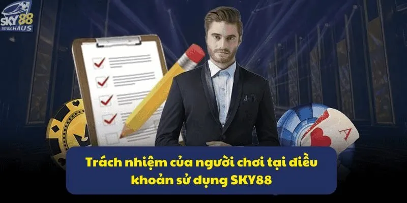 Trách nhiệm của người chơi tại điều khoản sử dụng SKY88
